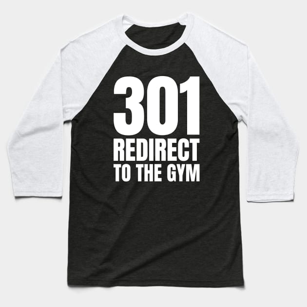 Expert SEO Manager's Must-Have Fitness Gift: 301 Redirect to the Gym Baseball T-Shirt by YUED